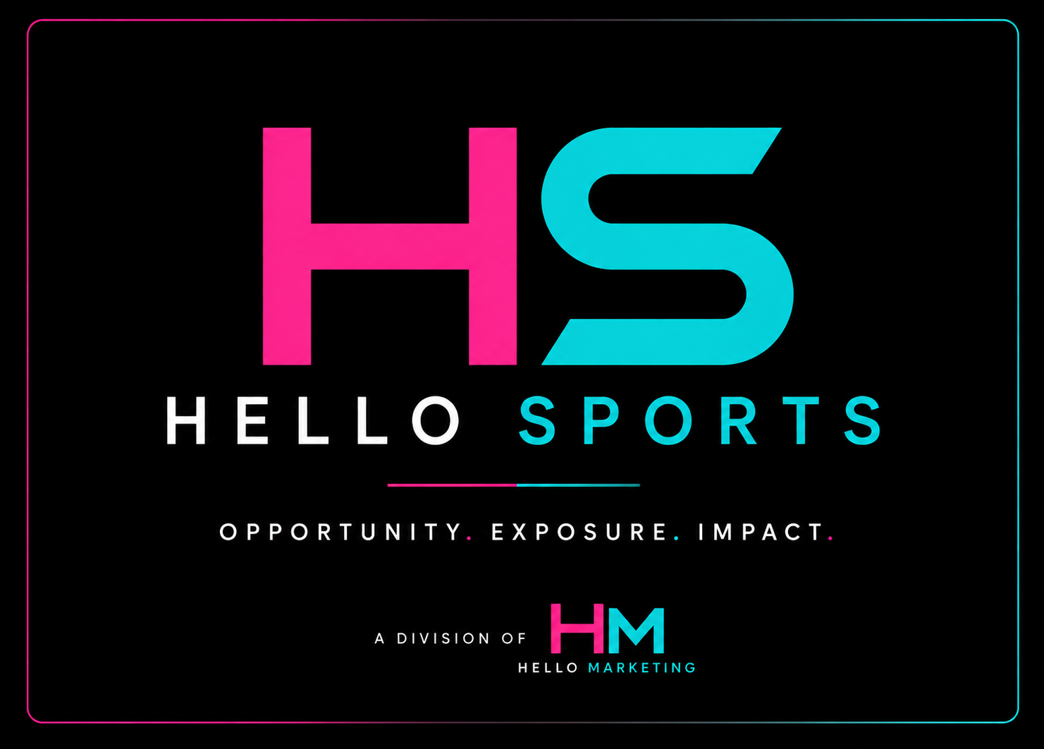 Hello Sports — Opportunity. Exposure. Impact. A division of Hello Marketing